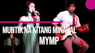[LIVE] Muntik na kitang minahal- MYMP | Best version ever!
