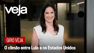 Giro VEJA | O climão entre Lula e os Estados Unidos