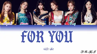 (G)I-DLE - FOR YOU (COLOR CODED LYRICS KAN/ROM/GEO)