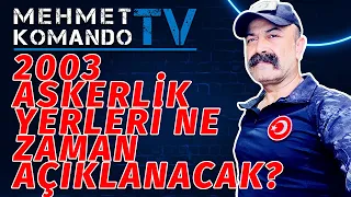 2023 ASKERLİK YERLERİ NE ZAMAN AÇIKLANACAK? #askerlikyerleri2023 #mehmettvkomando2023