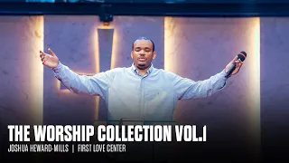 The Joshua Heward-Mills Worship Collection Vol. 1