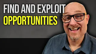 How to Find and Exploit Opportunities