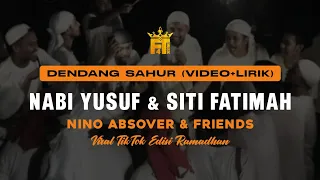 Dendang Sahur | Nino Absover & Friends - Nabi Yusuf & Siti Fatimah (Video+Lirik)