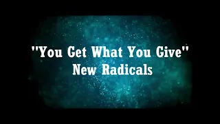 New Radicals -You Get What You Give (Lyrics)