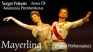 MAYERLING // Sergei Polunin / Anna Ol/ Anastasia Pershenkova (5.04.2013) Incomplete