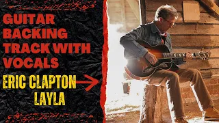 Eric Clapton's Guitar Mastery: Layla - Guitar Backing Track with Soul-Stirring Vocals