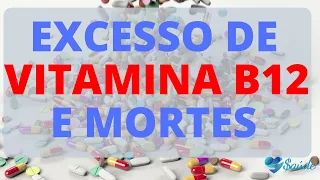 EXCESSO DE VITAMINA B12 E MORTES