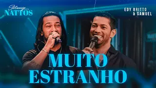 Muito Estranho |  Edy Britto & Samuel  (DVD SERTANEJO NATTOS)