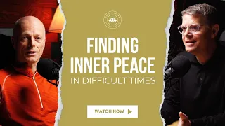 Finding Inner Peace, In Difficult Times