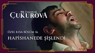 Bir Zamanlar Çukurova 16. Bölüm | Özel Kısa Bölümler