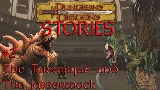 D&D Stories #2 - The Tarrasque and The Jabberwock