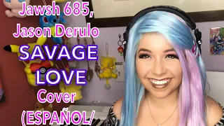 Jason Derulo- SAVAGE LOVE (COVER ESPANOL/SPANISH)