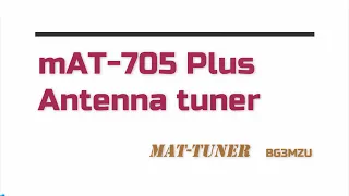 mAT-705Plus tuner introduction and demonstration