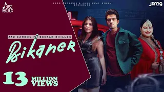 Bikaner (Official Video) Jaz Sandhu | Deepak Dhillon | Geet Goraaya | Punjabi Songs 2023