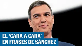 DEBATE 23J | Del "PP y Vox son lo mismo" a "no condena Txapote", las frases de Sánchez | EL PAÍS