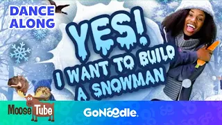 Yes! I Want To Build A Snowman | Activities For Kids | GoNoodle