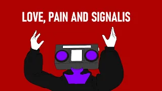 Love, Pain And Signalis