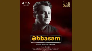 Əbbasəm (e) - Morteza Beyabani |2022|