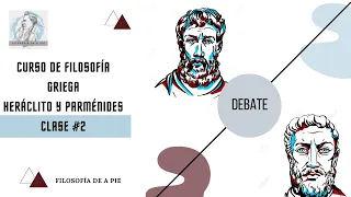 HERACLITO Y PARMENIDES - FILOSOFÍA DE A PIE