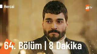 Hercai 64. Bölüm | İlk 8 Dakika 🦋