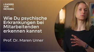 Wie Du psychische Erkrankungen oder Alarmsignale bei Deinen Mitarbeiter*innen erkennst - Maren Urner