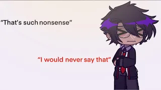 ‘That’s such nonsense, I would never say that’ -  Gacha meme (harry potter angst)