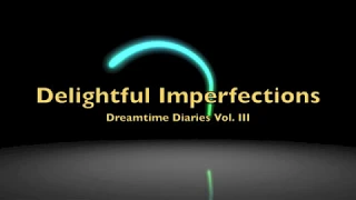 Dreamtime Diaries Vol III - Medicine for the Heart (Psybient, Restorative, Chill)