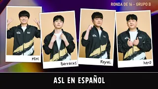 [ESP] ASL S17 Ronda de 16 Grupo B (Mini, Hero, Royal y Barracks) - ASL Español (StarCastTV Español)