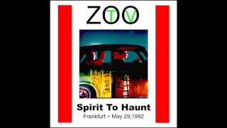 U2 - ZOO TV - Spirit To Haunt (1992/05/29)