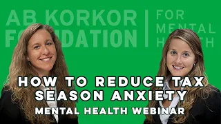 How To Reduce Tax Season Anxiety - Julie Acker, CPA and Karen Behl, CPA - Mental Health Webinar