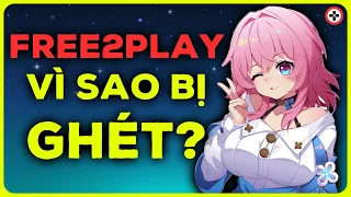 Vì Sao Game FREE TO PLAY Bị Ghét?