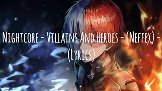Nightcore - Villains And Heroes - (Neffex) - (Lyrics)