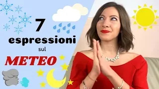 7 Italian Expressions and Sayings related to WEATHER and CLIMATIC EVENTS Learn Italian with LearnAmo