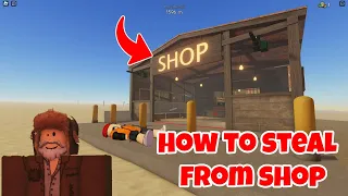 How to Steal From Shop in Dusty Trip!