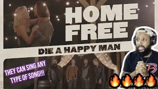 HOME FREE - "DIE A HAPPY MAN" | (REACTION!)