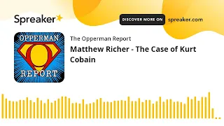 Matthew Richer - The Case of Kurt Cobain