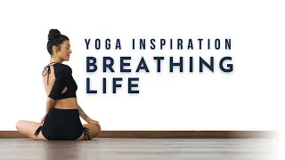 Yoga Inspiration: Breathing Life | Meghan Currie Yoga