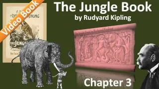 Chapter 03 - The Jungle Book by Rudyard Kipling - Tiger! Tiger! | Mowgli's Song