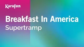 Breakfast in America - Supertramp | Karaoke Version | KaraFun