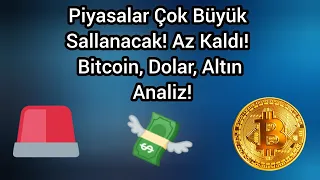 Piyasalar Çok Büyük Sallanacak! Az Kaldı! Bitcoin, Dolar, Altın Analiz!