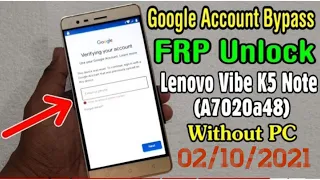 Lenovo Vibe K5 Note (A7020a48) FRP Unlock or Google Account Bypass Easy Trick Without PC 100% 2021