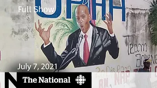 Haitian president assassinated, Manitoba drought, Habs lose game 5 | The National for July 7, 2021