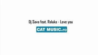 Dj Sava feat. Raluka - Love you (Official Single)