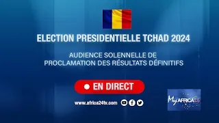 Tchad -🔴En direct la cérémonie de proclamation des résultats définitifs de l’élection présidentielle