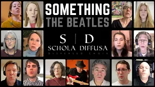 Something | The Beatles | Schola Diffusa | Virtual Choir