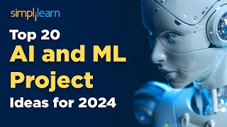 Top 20 AI and ML Project Ideas for 2024 | Best AI Project Ideas | AI ML Projects | Simplilearn