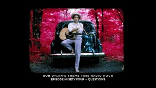 Bob Dylan's Theme Time Radio Hour — Questions