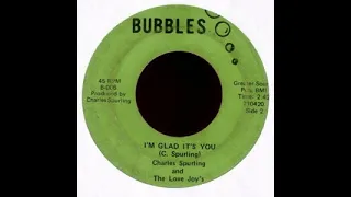 Charles Spurling & The Love Joys - I'm Glad It's You - (Bubbles)