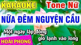 Karaoke Nữa Đêm Nguyện Cầu Tone Nữ Nhạc Sống Mới | Hoài Phong Organ
