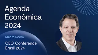 CEO Conference 2024: Fernando Haddad debate a agenda econômica brasileira